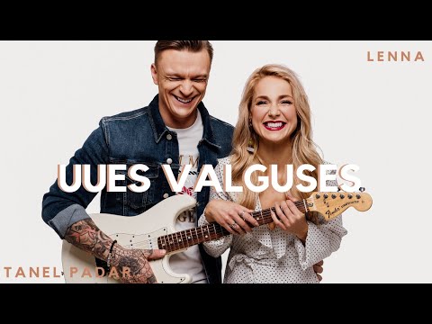 LENNA x TANEL PADAR - UUES VALGUSES