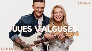 LENNA x TANEL PADAR - UUES VALGUSES