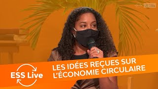ESS Live #6 La minute expert : Idées préconçues sur l'économie circulaire