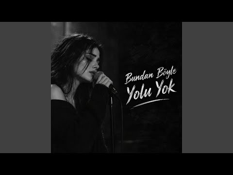 Bundan Böyle Yolu Yok