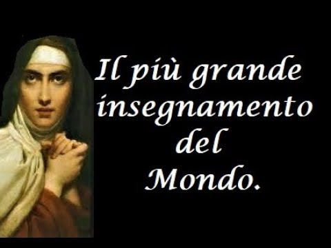 Il più grande insegnamento del mondo-S.Teresa d'Avila.