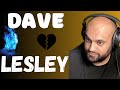 Dave - Lesley Reaction - This story.... SPEECHLESS.