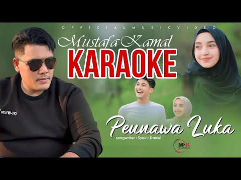 Peunawa Luka Karaoke - Mustafa kamal (Official Music Karaoke)