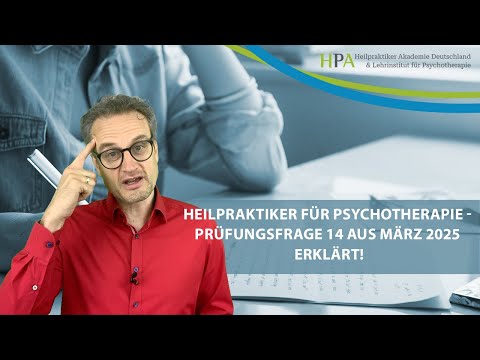 Heilpraktiker für Psychotherapie: Prüfungsfrage 14 aus März 2025 analysiert!