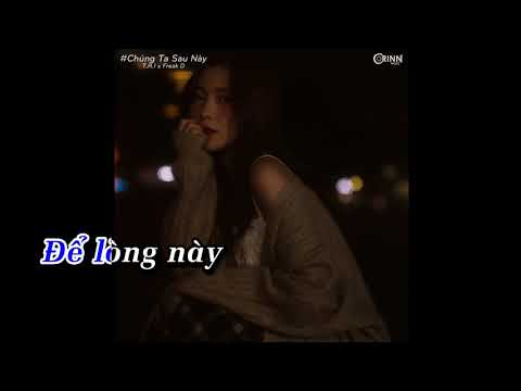 KARAOKE | Chúng Ta Sau Này (Lofi Ver.) - T.R.I x Freak D