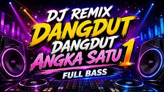 Download lagu DJ REMIX DANGDUT ANGKA SATU I FULL BASS mp3 Download lagu DJ REMIX DANGDUT ANGKA SATU I FULL BASS mp3