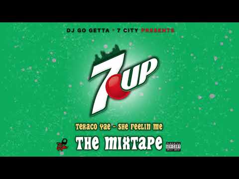 TEXAKO YAE - SHE FEELIN ME | 7UP THE MIXTAPE