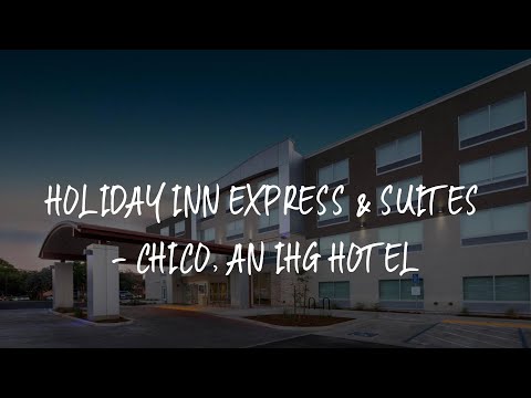 Holiday Inn Express & Suites - Chico, an IHG Hotel Review - Chico , United States of America