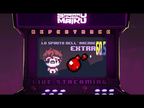 "Tainted Skill" - Repentance w/Sabaku, Spirito dell'Arcade EXTRA #60.5