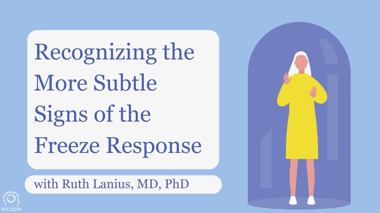Recognizing the More Subtle Signs of the Freeze Response