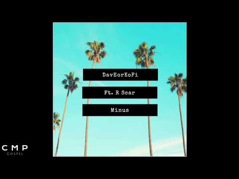 DavEorKoFi  Ft. R Scar - Minus [Official Audio] | CMP Gospel