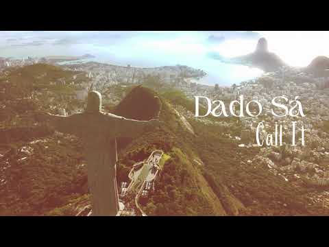 Dado Sá - Call It