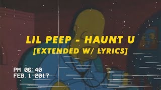 Video thumbnail of "lil peep - haunt u [extended w/lyrics]"