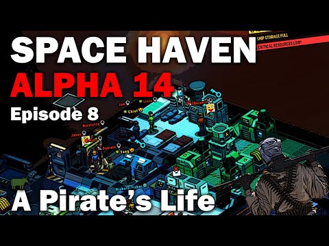 A Pirate's Life: Space Haven Alpha 14 First Look (Brutal Difficulty) [S1 EP8]