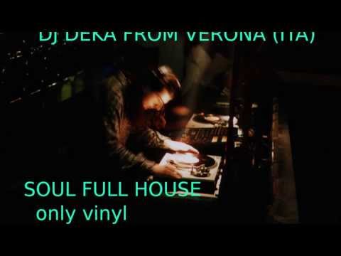 Dj Deka from Verona (Italy) soulfulhouse Only Vinyl