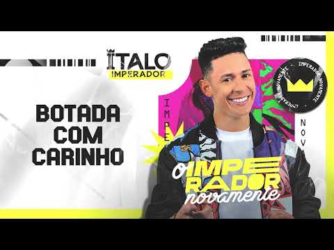 BOTADA COM CARINHO - Italo Imperador