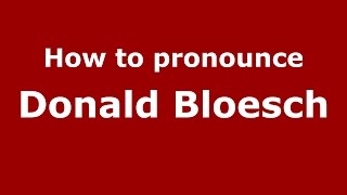 How to pronounce Donald Bloesch