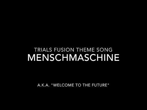 Trials Fusion Theme Song (Menschmaschine, A.K.A. 