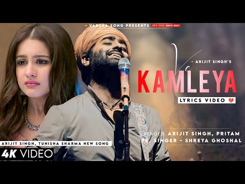 Ve Kamleya Mere Nadan Dil (Lyrics) Arijit Singh Shreya Ghoshal | Tunisha Sharma | Sad Song | Pritam