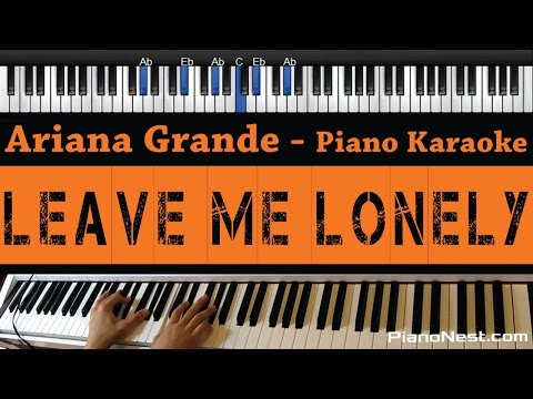 Ariana Grande - Leave Me Lonely ft. Macy Gray - Piano Karaoke / Sing Along / Cover with Lyrics