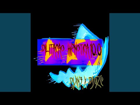DILATAÇÃO HIPNÓTICA 10.0 (feat. DJ XN3)