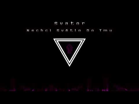 Svator - Nechci světlo do tmy