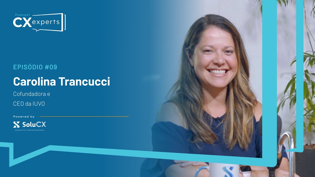 Carolina Trancucci - CX Experts Podcast #09