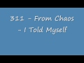 311 - From Chaos - I Told Myself (Studio) 