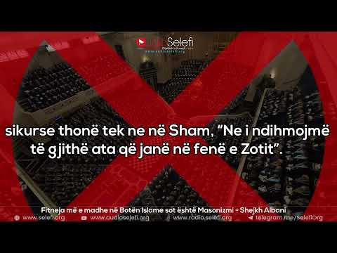 Fitneja më e madhe në Botën Islame sot është Masonizmi - Shejkh Albani