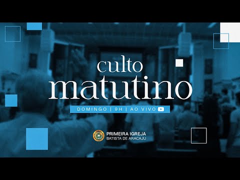 CULTO MANHÃ | 05/05/2024 | PIB ARACAJU-SE
