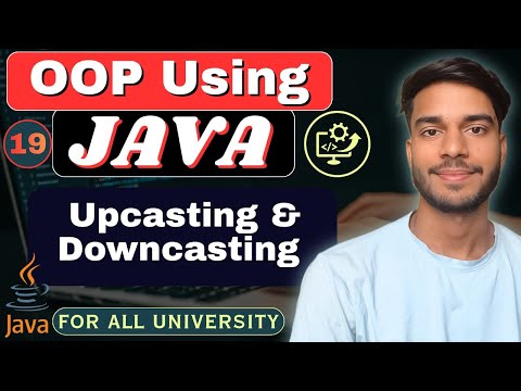 Lec 19 Upcasting Downcasting In Java Oop Using Java