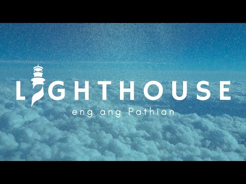 LIGHTHOUSE - Eng Ang Pathian (Official Lyric Video)