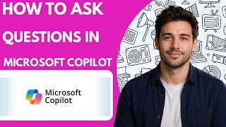 How to ask questions in Microsoft Copilot Full Guide 2026