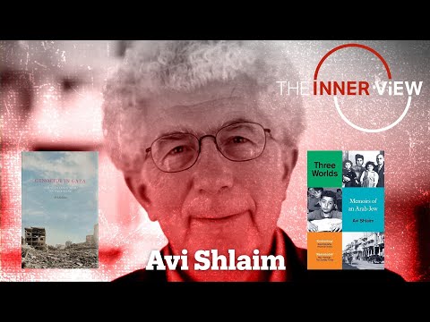 Historian Avi Shlaim on Israel’s long war on Palestine | The InnerView