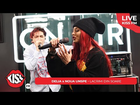 Delia x NOUA UNSPE - Lacrimi din soare (LIVE @ KISS FM) #avanpremiera