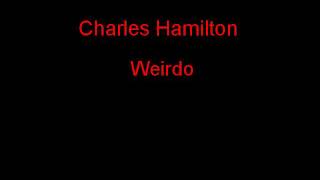 Charles Hamilton Weirdo + Lyrics