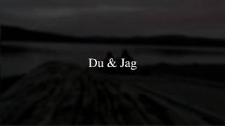 Du & Jag Music Video