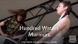 Hundred Waters performs "Murmurs" at SXSW