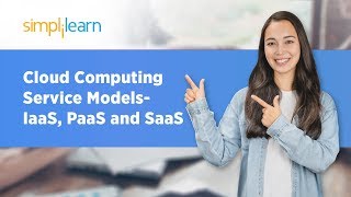 Cloud Computing Service Model - IaaS PaaS SaaS Explained | Cloud Computing Tutorial | Simplilearn