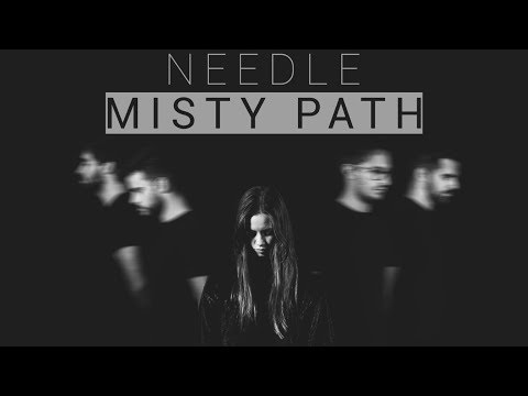 Needle - Misty Path (Official Music Video)
