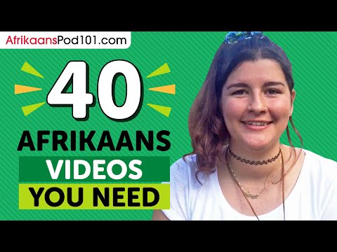 Learn Afrikaans: 40 Beginner Afrikaans Videos You Must Watch