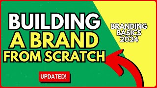 How to Build a Brand from Scratch: 7 Essential Steps