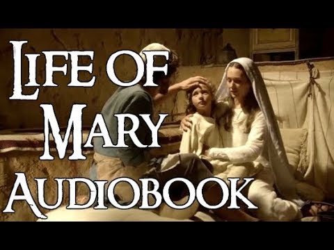 Life of the Virgin Mary 1 of 8 (FREE audiobook)