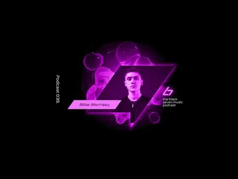 Mike Morrisey - 035 | Black Seven Music Podcast