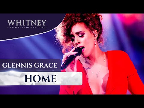 Home (WHITNEY - a tribute by Glennis Grace)
