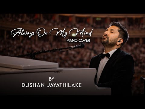 Always On My Mind |  Piano Cover | Dushan Jayathilake