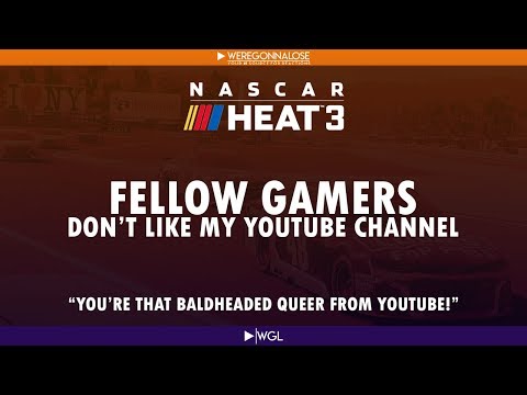 Trolling Nascar Heat 3 "Fellow Nascar Gamers Don't Like My Youtube"