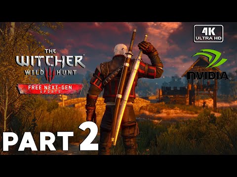 THE WITCHER 3 Next Gen Upgrade Gameplay Walkthrough Part 2 FULL GAME [4K 60FPS PC] - No Commentary