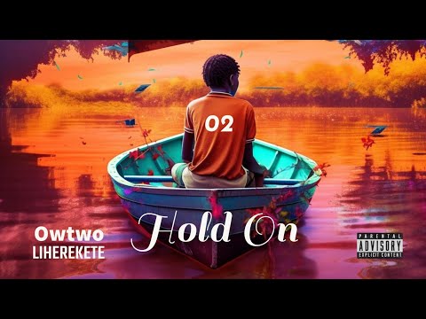 Owtwo Liherekete - Hold On ft Bones Yamukongo & 2Pills (Official audio) 2023
