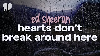 ed sheeran - hearts don&#39;t break around here (lyrics)